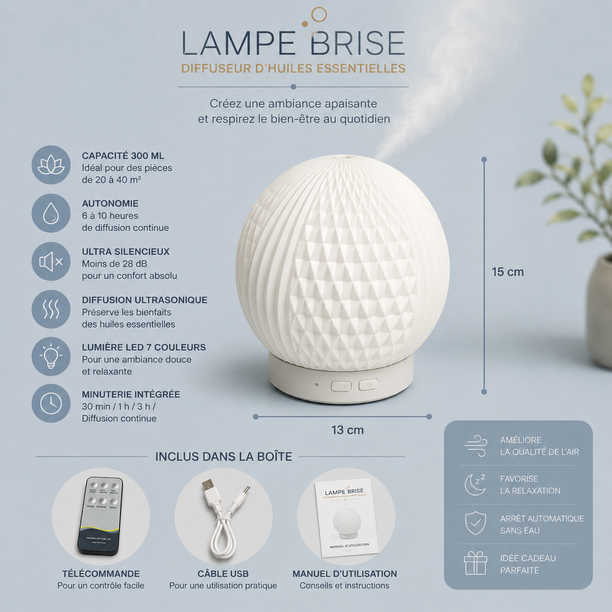 Infographie du diffuseur d'huiles essentielles LED Brise présentant ses principales caractéristiques : éclairage LED 7 couleurs, diffusion ultrasonique, arrêt automatique, télécommande incluse, câble USB, dimensions de 15 × 13 cm et accessoires fournis. Design moderne blanc dans un univers greige et bleu poudre.