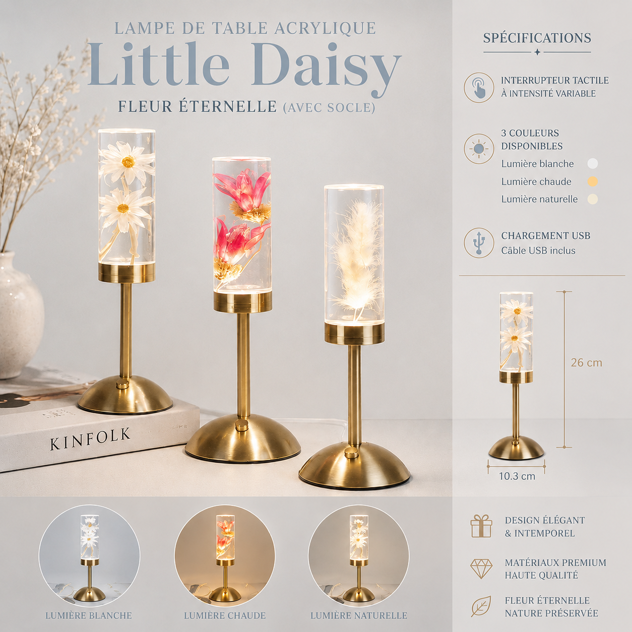 Infographie de la lampe de table LED Little Daisy Fleur Éternelle présentant trois modèles décoratifs (marguerite, fleur rose et plume) avec socle doré. L'image détaille l'interrupteur tactile à intensité variable, trois couleurs d'éclairage (blanc, chaud et naturel), le chargement USB, les dimensions de 26 cm de hauteur par 10,3 cm de largeur ainsi qu'un design élégant en acrylique avec fleur éternelle, parfait pour créer une ambiance chaleureuse, zen et raffinée.